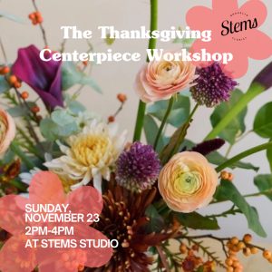 The Thanksgiving Centerpiece Workshop